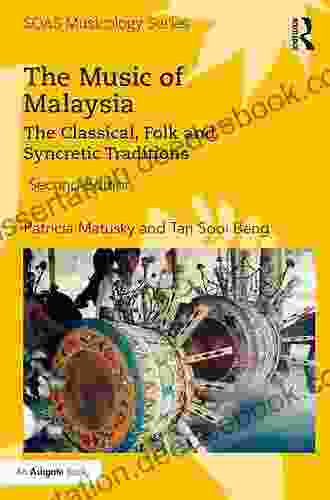 The Music Of Malaysia: The Classical Folk And Syncretic Traditions (SOAS Studies In Music)
