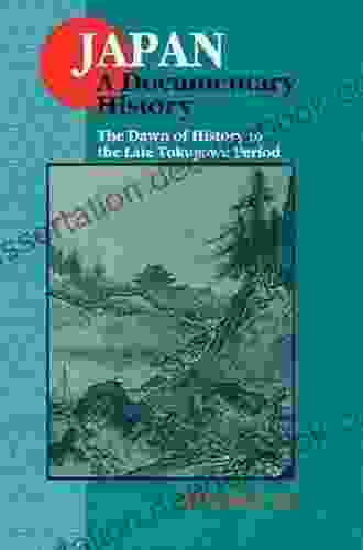 Japan: A Documentary History: V 1: The Dawn Of History To The Late Eighteenth Century (Japan A Documentary History)