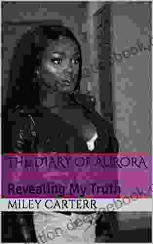 The Diary Of Aurora: Revealing My Truth
