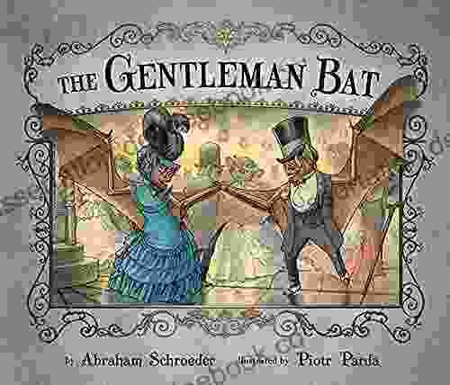 The Gentleman Bat Abraham Schroeder