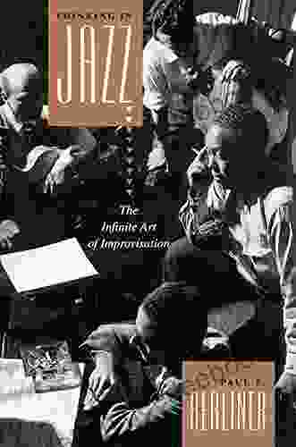 Thinking In Jazz: The Infinite Art Of Improvisation (Chicago Studies In Ethnomusicology)