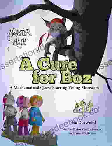 Monster Math: A Cure For Boz: A Mathematical Quest Starring Young Monsters