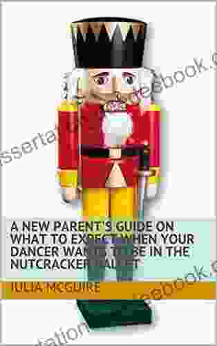 A New Parent S Guide On What To Expect When Your Dancer Wants To Be In The Nutcracker Ballet