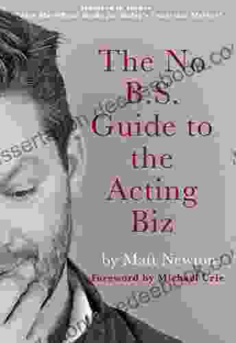 The No B S Guide To The Acting Biz
