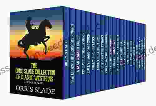 The Orris Slade Collection Of Classic Westerns: 21 Box Set