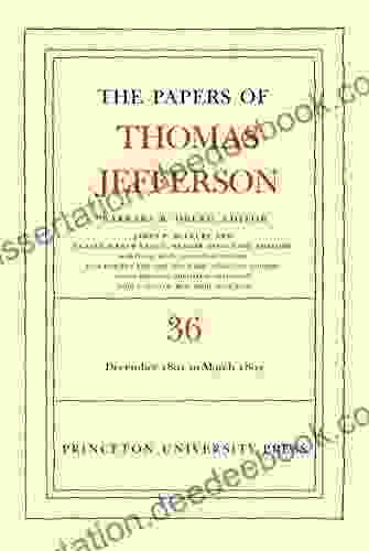 The Papers Of Thomas Jefferson Volume 36: 1 December 1801 To 3 March 1802