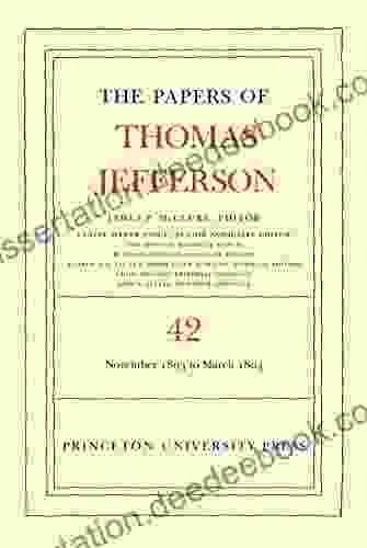 The Papers Of Thomas Jefferson Volume 42: 16 November 1803 To 10 March 1804