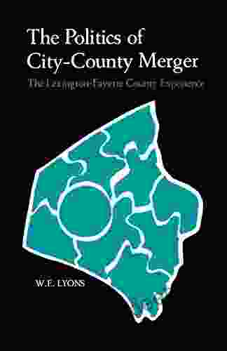 The Politics Of City County Merger: The Lexington Fayette County Experience