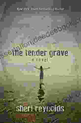 The Tender Grave Sheri Reynolds