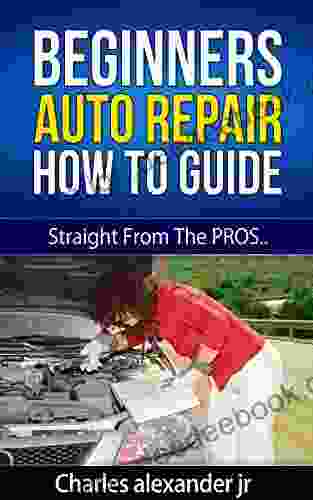 Beginners Auto Repair How To Guide: Save Money On Auto Repairs