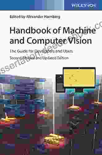 Handbook Of Machine And Computer Vision: The Guide For Developers And Users