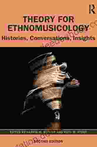 Theory For Ethnomusicology: Histories Conversations Insights
