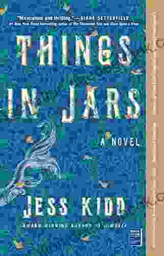 Things In Jars: A Novel