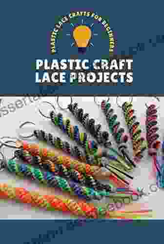 Plastic Craft Lace Projects: Plastic Lace Crafts For Beginners