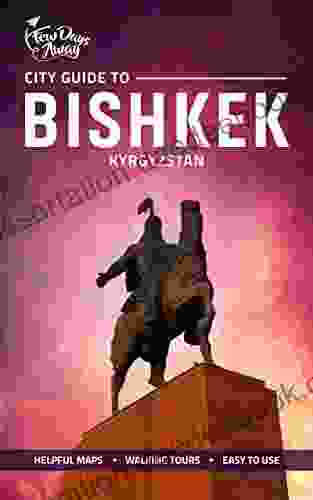 City Guide To Bishkek Kyrgyzstan